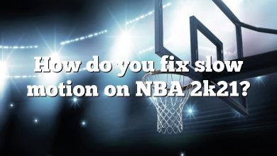 How do you fix slow motion on NBA 2k21?