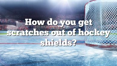 How do you get scratches out of hockey shields?