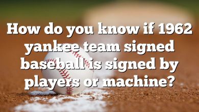How do you know if 1962 yankee team signed baseball is signed by players or machine?