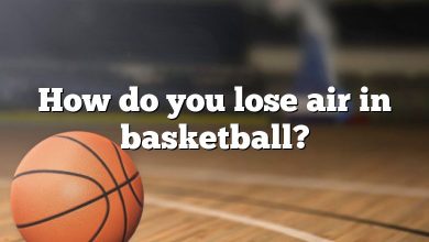 How do you lose air in basketball?