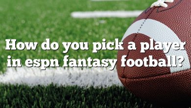 How do you pick a player in espn fantasy football?