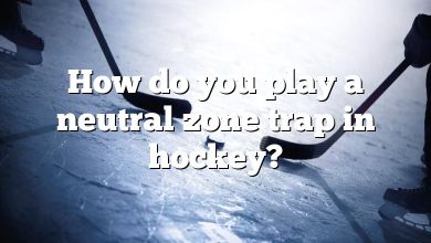 How do you play a neutral zone trap in hockey?