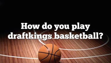 How do you play draftkings basketball?