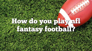 How do you play nfl fantasy football?