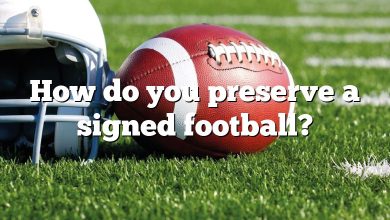How do you preserve a signed football?