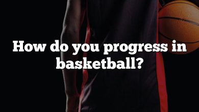 How do you progress in basketball?
