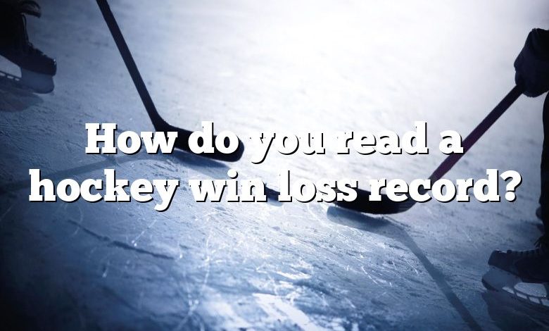 How do you read a hockey win loss record?