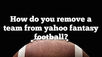 How do you remove a team from yahoo fantasy football?