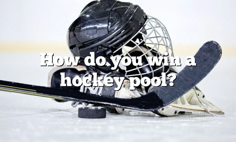 How do you win a hockey pool?