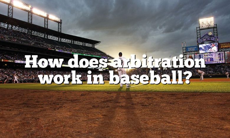 How does arbitration work in baseball?