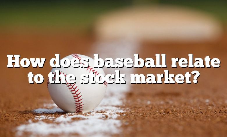 How does baseball relate to the stock market?