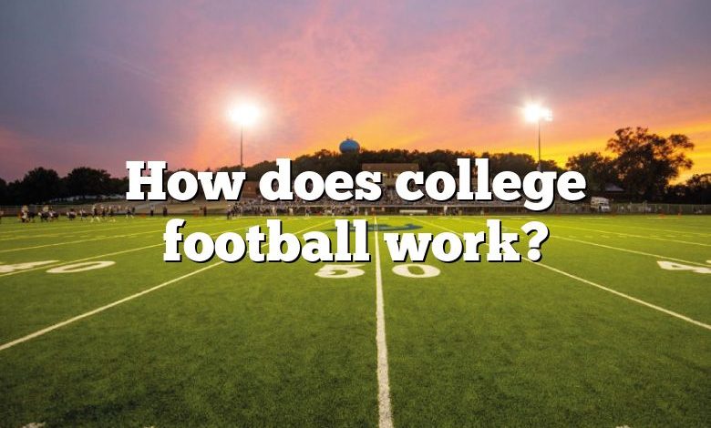 How does college football work?