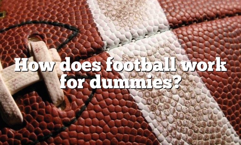 How does football work for dummies?