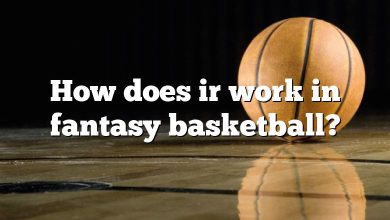 How does ir work in fantasy basketball?
