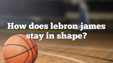 How does lebron james stay in shape?