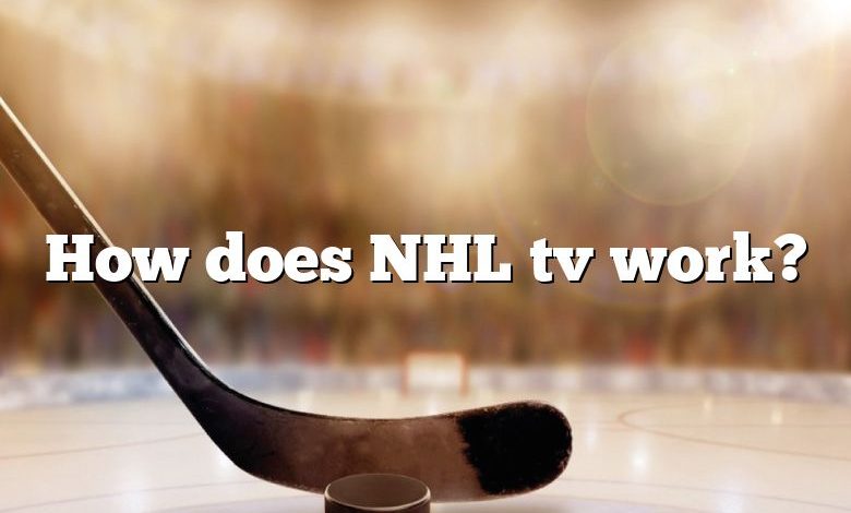 How does NHL tv work?