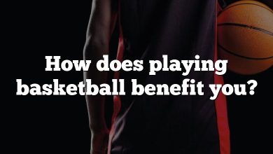 How does playing basketball benefit you?