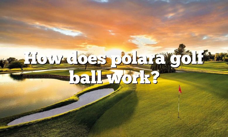 How does polara golf ball work?