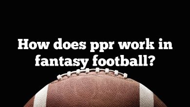 How does ppr work in fantasy football?