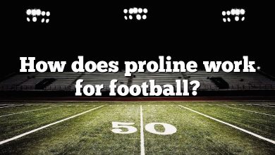 How does proline work for football?