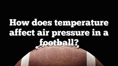 How does temperature affect air pressure in a football?