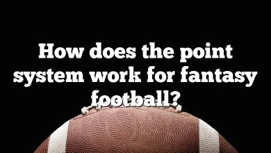How does the point system work for fantasy football?