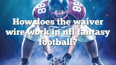 How does the waiver wire work in nfl fantasy football?