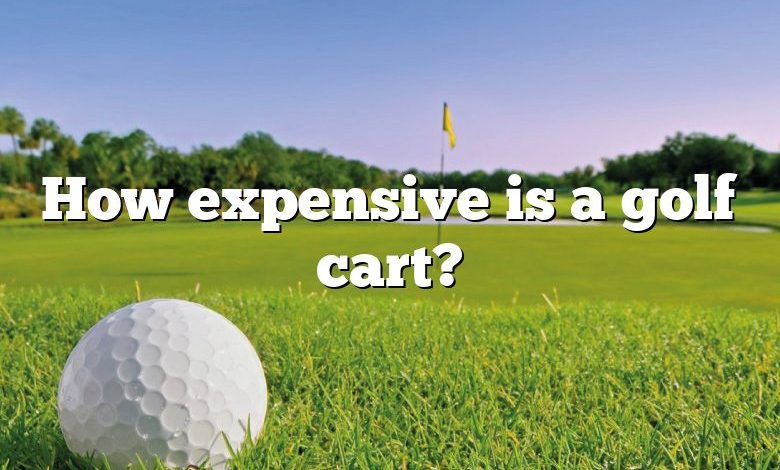 How expensive is a golf cart?