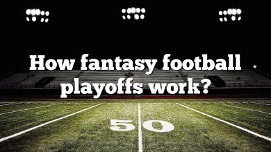 How fantasy football playoffs work?