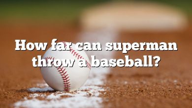 How far can superman throw a baseball?