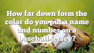 How far down form the colar do you put a name and number on a baseball jersey?