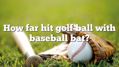 How far hit golf ball with baseball bat?