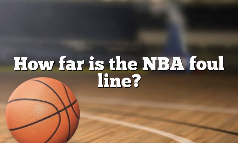 How far is the NBA foul line?