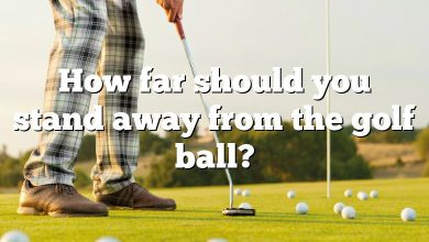 How far should you stand away from the golf ball?