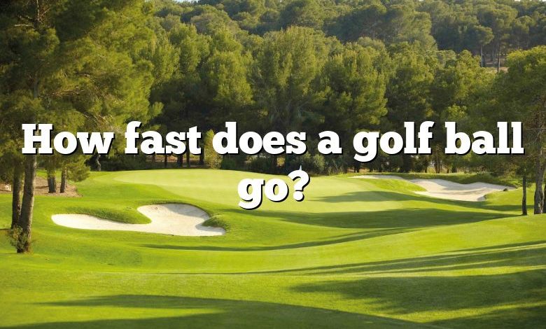 How fast does a golf ball go?