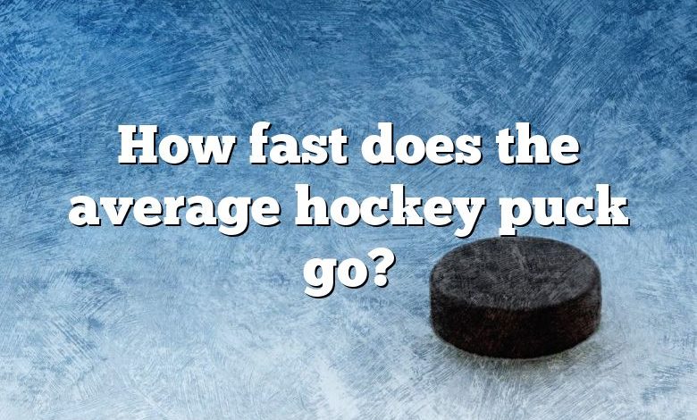 How fast does the average hockey puck go?