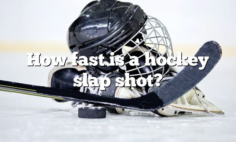 How fast is a hockey slap shot?