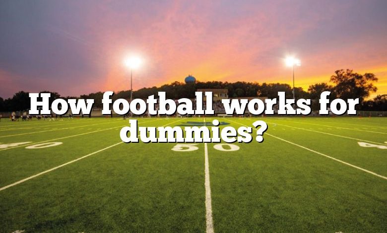 How football works for dummies?