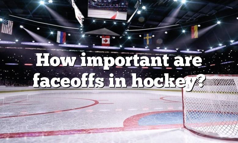 How important are faceoffs in hockey?