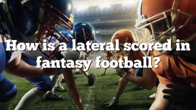 How is a lateral scored in fantasy football?