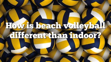 How is beach volleyball different than indoor?