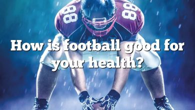 How is football good for your health?