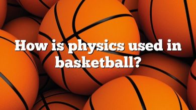 How is physics used in basketball?