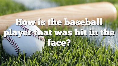 How is the baseball player that was hit in the face?