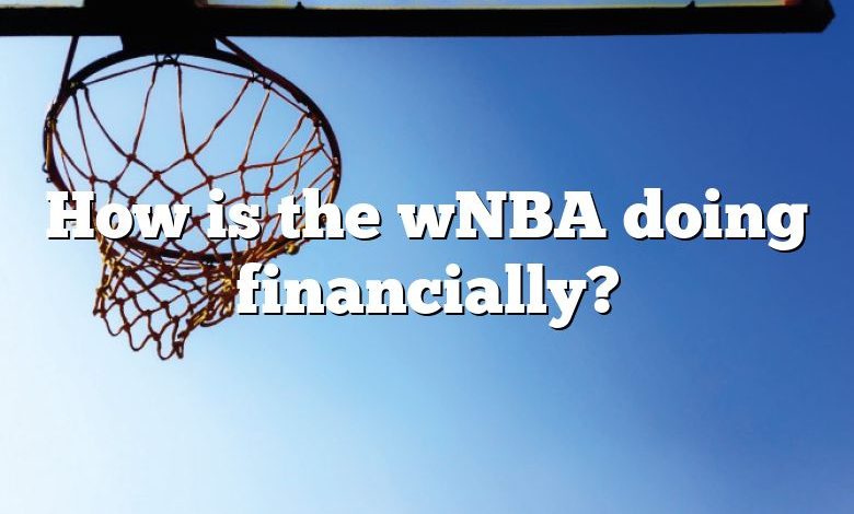 How is the wNBA doing financially?