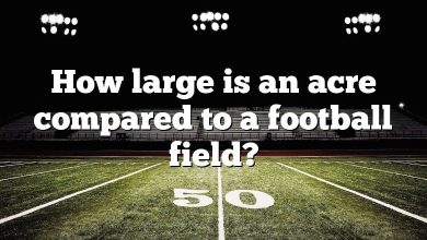 How large is an acre compared to a football field?