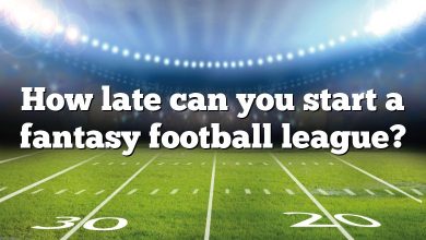 How late can you start a fantasy football league?