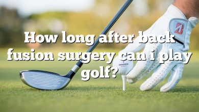 How long after back fusion surgery can i play golf?