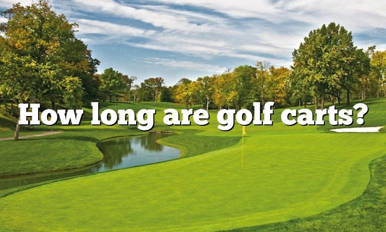 How long are golf carts?