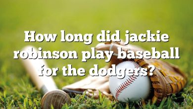 How long did jackie robinson play baseball for the dodgers?